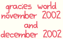 gracie's world november 2002 and december 2002